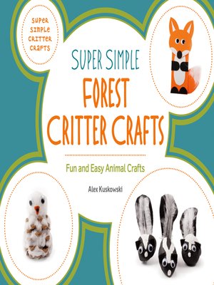 cover image of Super Simple Forest Critter Crafts